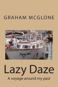 bokomslag Lazy Daze: A voyage around my past