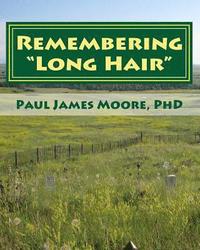 bokomslag Remembering Long Hair: Contextualizing Custer's Last Stand in Historical and Geographical Realities
