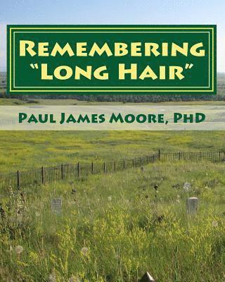 Remembering Long Hair: Contextualizing Custer's Last Stand in Historical and Geographical Realities 1