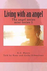 Living with an angel: The angel series 1