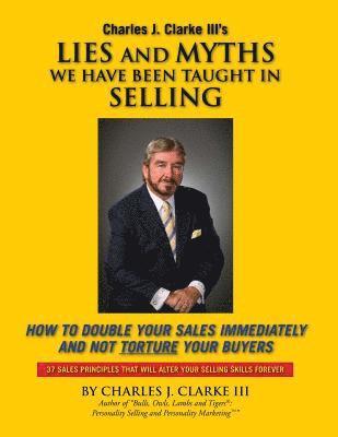 Lies and Myths We Have Been Taught In Selling 1