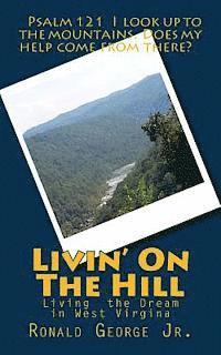 Ronald E. George Jr - Livin' On The Hill: Living in Southern West Virgina, Häftad