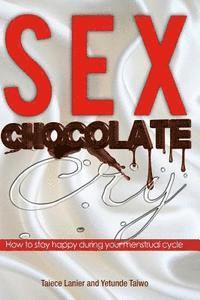 bokomslag Sex Chocolate Cry: How to stay happy during your menstrual cycle