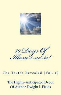 bokomslag 30 Days Of Illum-i-na-te!: The Truths Revealed (Vol. 1)