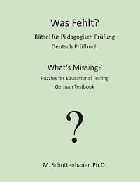 Was Fehlt? Rätsel für Pädagogisch Prüfung: Deutsch Prüfbuch 1