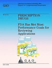 bokomslag Prescription Drugs: FDA Has Met Most Performance Goals for Reviweing Application