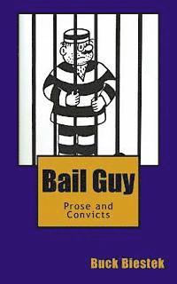 bokomslag Bail Guy: Prose and Convicts