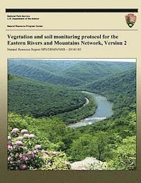 bokomslag Vegetation and soil monitoring protocol for the Eastern Rivers and Mountains Network, Version 2