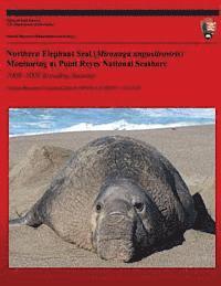 bokomslag Northern Elephant Seal Monitoring (Mirounga angustirostris) at Point Reyes National Seashore 2008-2009 Breeding Seasons