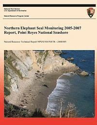 bokomslag Northern Elephant Seal Monitoring 2005-2007 Report, Point Reyes National Seashore