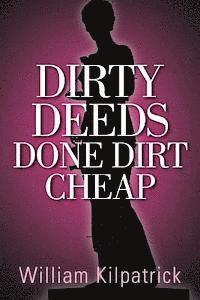 bokomslag Dirty Deeds Done Dirt Cheap