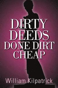 William Kilpatrick - Dirty Deeds Done Dirt Cheap, Häftad