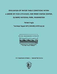 Richard Inglis - Evaluation of Water Table Conditions Within A Grove of Picea Sitchensis, HOH River Visitor Center, Olympic National Park, Washington, Häftad