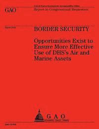 bokomslag Boarder Security: Opportunities Exist to Ensure More Effective Use of DHS's Air and Marine Assets