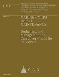 bokomslag Marine Corps Depot Maintenance: Budgeting and Management of Carryover Could be Improved