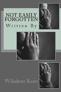 Wiladene N. Keen - Not Easily Forgotten, Häftad