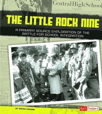 bokomslag The Little Rock Nine: A Primary Source Exploration of the Battle for School Integration