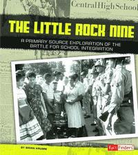 bokomslag The Little Rock Nine: A Primary Source Exploration of the Battle for School Integration
