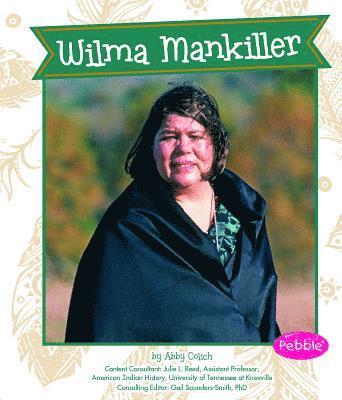 Abby Colich, Gail Saunders-Smith - Wilma Mankiller, Inbunden