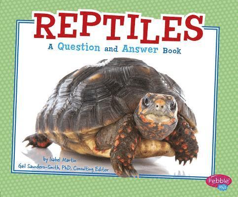 Reptiles: A Question and Answer Book