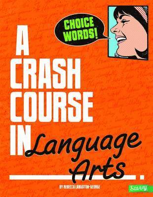 Rebecca Langston-George - Choice Words!: A Crash Course in Language Arts, Häftad