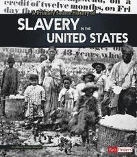 bokomslag A Primary Source History of Slavery in the United States