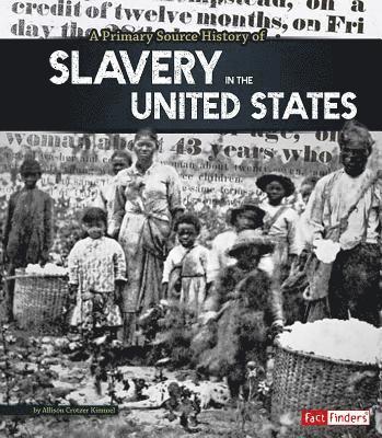 bokomslag A Primary Source History of Slavery in the United States