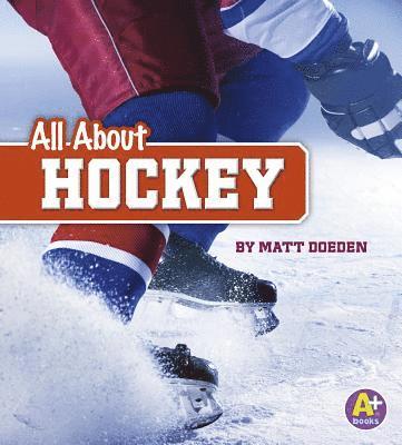 Matt Doeden - All about Hockey, Inbunden