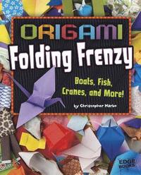 bokomslag Origami Folding Frenzy: Boats, Fish, Cranes, and More!