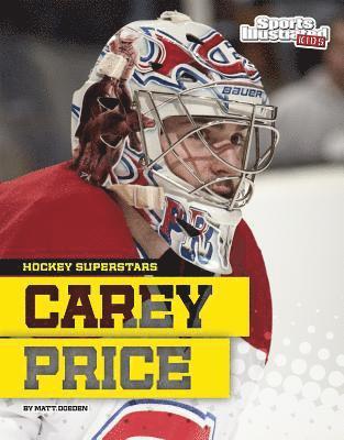 Matt Doeden - Carey Price, Inbunden