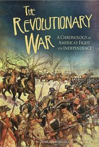 bokomslag Revolutionary War: A Chronology of America's Fight for Independence