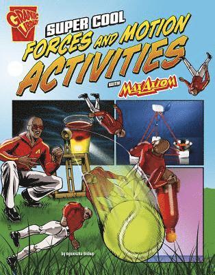 bokomslag Max Axiom Science and Engineering Activities Super Cool Forces and Motion Activities with Max Axiom