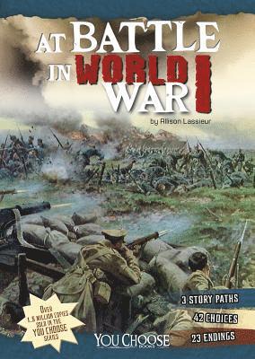 Allison Lassieur - At Battle in World War I: An Interactive Battlefield Adventure, Häftad