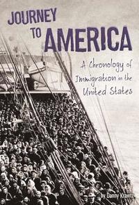 bokomslag Journey to America: A Chronology of Immigration in the 1900s