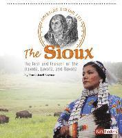 bokomslag The Sioux: The Past and Present of the Dakota, Lakota, and Nakota