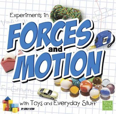 Experiments in Forces and Motion with Toys and Everyday Stuff 1