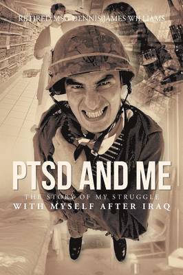 Dennis James Williams - Ptsd and Me, Häftad
