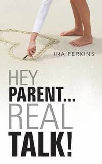 bokomslag Hey Parent...Real Talk!