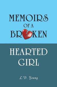 bokomslag Memoirs of a Broken Hearted Girl