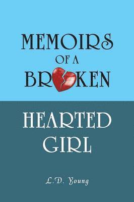 Memoirs of a Broken Hearted Girl 1