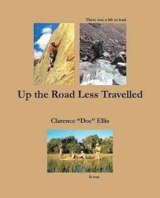 Clarence Ellis - Up the Road Less Travelled, Häftad