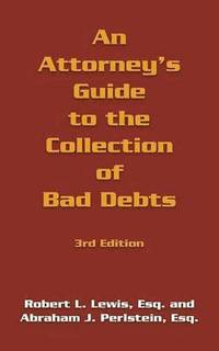 bokomslag An Attorney's Guide to the Collection of Bad Debts