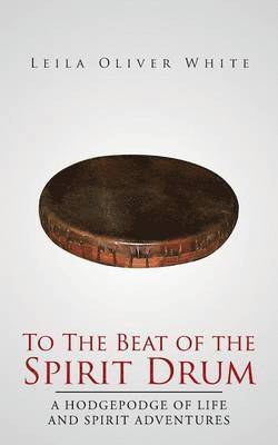 To the Beat of the Spirit Drum 1