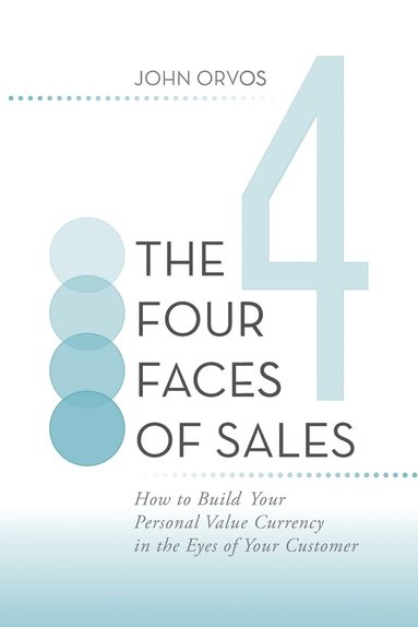 bokomslag The Four Faces of Sales