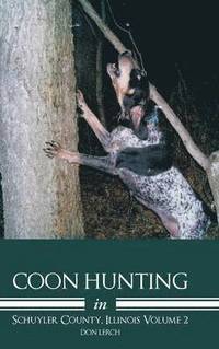 bokomslag Coon Hunting in Schuyler County, Illinois Volume 2