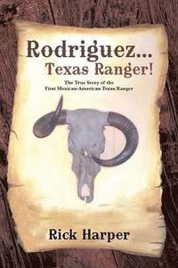bokomslag Rodriguez... Texas Ranger!