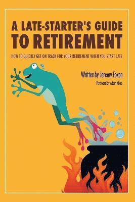 bokomslag Late-Starter's Guide to Retirement