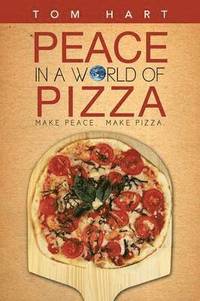 bokomslag Peace in a World of Pizza