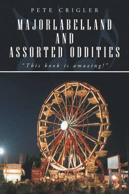 Pete Crigler - Majorlabelland and Assorted Oddities, Häftad