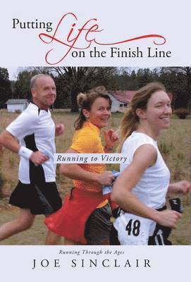 Putting Life on the Finish Line 1